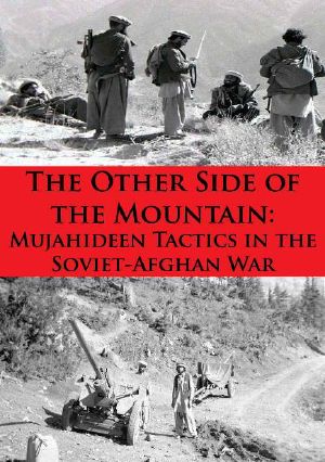 The Other Side of the Mountain · Mujahideen Tactics in the Soviet-Afghan War [Illustrated Edition]